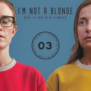 recensione I'm Not A Blonde (But I'd Love To Be Blondie)- Ep03