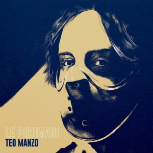 TEO_MANZO_le_piromani