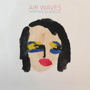 Air Waves- Parting Glances