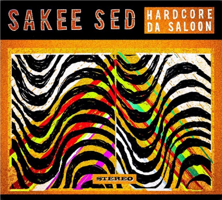 Sakee Sed- Hardcore da Saloon