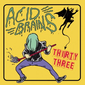 Acid Brains- Thirty Three