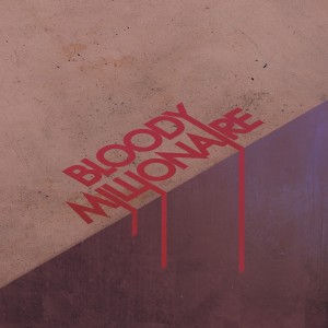 Bloody Millionaire - Marble Dust