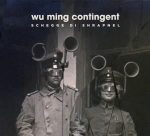 Wu Ming Contingent- Schegge di Shrapnel