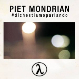 Piet Mondrian- Di che stiamo parlando