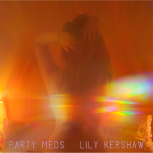 LILY KERSHAW PARTY MEDS