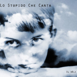 Il dEli Lo stupido che canta