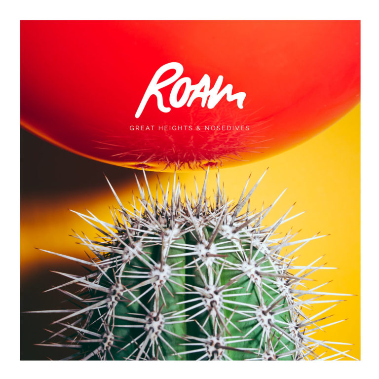 ROAM- Great Heights & Nosedives