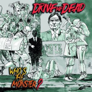 Drive Me Dead: Who's The Monster?