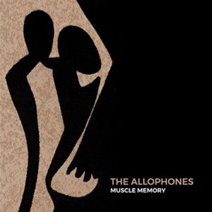 The Allophones- Muscle Memory