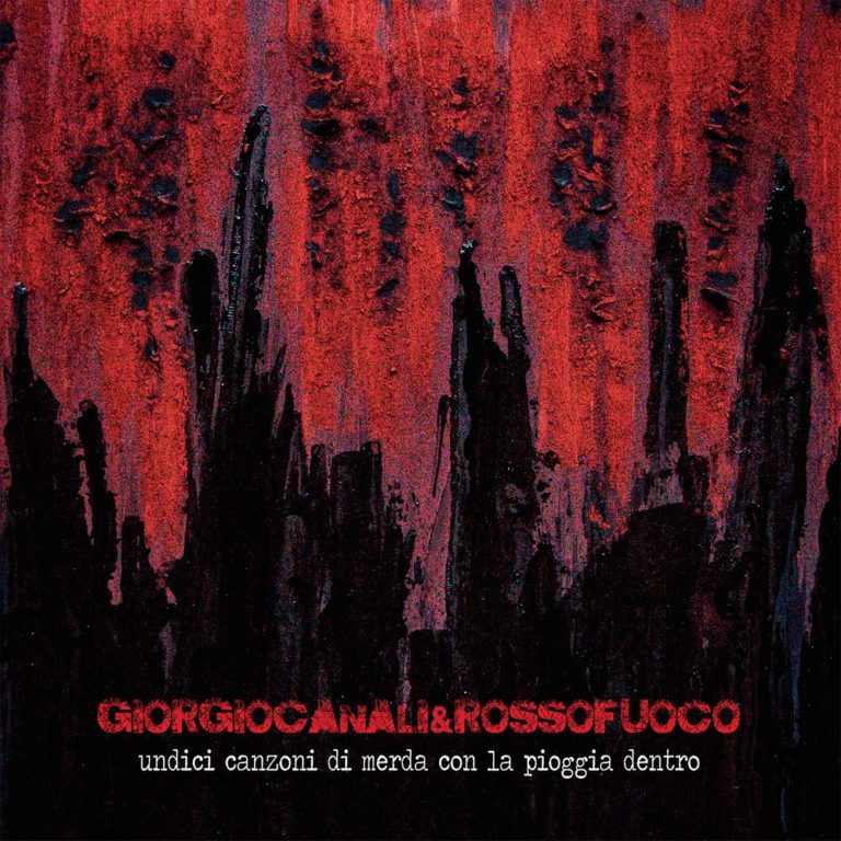 recensione Giorgio Canali e Rossofuoco- Undici Canzoni Di Merda Con La Pioggia Dentro