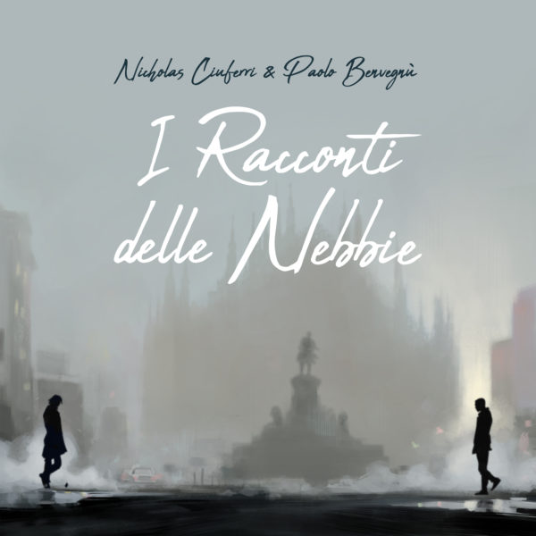 Paolo Benvegnù e Nicholas Ciuferri- I Racconti Delle Nebbie