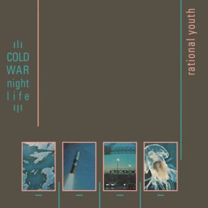 Rational Youth- la recensione di Cold War Night Life (Deluxe)