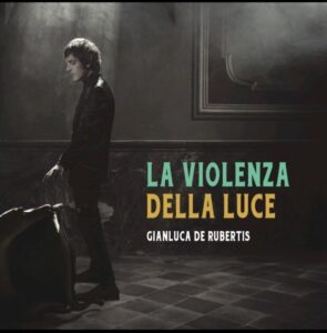 Gianluca De Rubertis La Violenza della Luce recensione