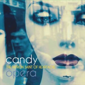 Candy Opera - The Patron Saint of Heartache recensione