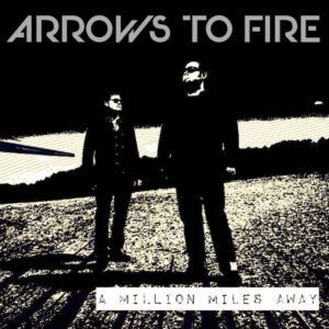 Arrows to Fire recensione A Million Miles Away