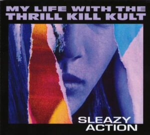 My Life With The Thrill Kill Kult - Sleazy Action - recensione