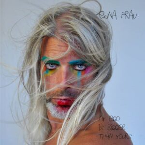 Edna Frau - My ego is bigger than yours