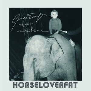 Horseloverfat Greetings From Nowhere recensione