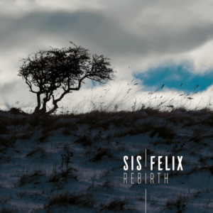 Sis Felix Rebirth EP recensione