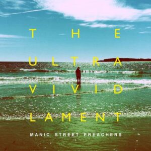 Maniac Street Preachers - recensione - The Ultra Vivid Lament