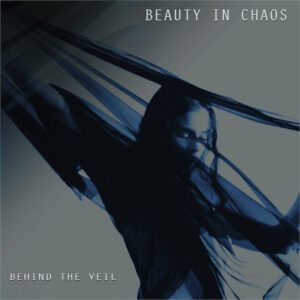 Beauty in Chaos Behind the Veil recensione