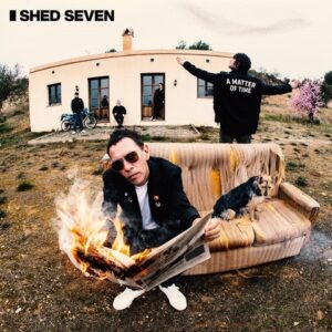 Shed Seven A Matter of Time